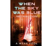 When the Sky Was Blue: Retribution (The Stratos Saga)