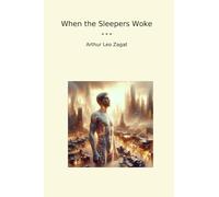 When the Sleepers Woke (Classic Books)