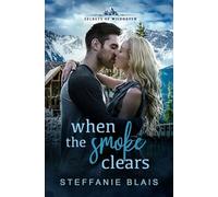 When the Smoke Clears: 1 (Secrets of Wildhaven)