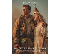 When the Smoke Clears (CHRISTIAN Clean Wholesome Romance) (Emberlight #1)
