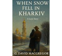 When The Snow Fell In Kharkiv: A Love Story (Conifer Cliffs Series)