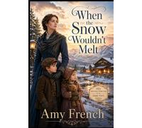 When The Snow Wouldn't Melt: 9th Book In The Terry Town Series (Terry Town Mail Order Bride Series)