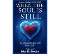 When The Soul Is Still: Seasons Of The Soul: Winter Series