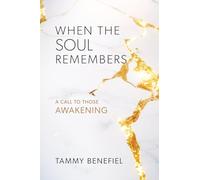 When the Soul Remembers: A Call to Those Awakening