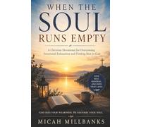 When The Soul Runs Empty: Christian Encouragement for Weary Hearts: Trusting God During Difficult Seasons.