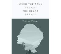 When the Soul Speaks, the Heart Breaks