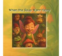 When the Soup Went Flying (Whispered Tales)