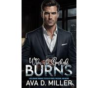 When the Spotlight Burns: A Billionaire Romance Tested by Power, Pressure, and Desire