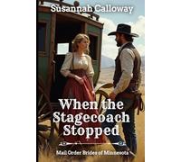 When the Stagecoach Stopped (Mail Order Brides of Minnesota)