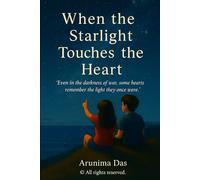 When the Starlight Touches the Heart: 'Even in the darkness of war, some hearts remember the light they once were.'