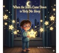 When the Stars Came Down to Help Me Sleep: A Gentle Story to Guide Children to Calm and Dreamy Sleep