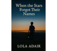 When the Stars Forgot Their Names
