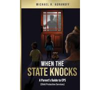 When the State Knocks: A Parent's Guide to CPS (Child Protective Services)
