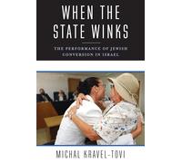 When the State Winks: The Performance of Jewish Conversion in Israel: 5 (Religion, Culture, and Public Life)