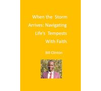 When the Storm Arrives: Navigating Life's Tempests with Faith.