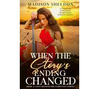 When the Story's Ending Changed: An emotional, suspenseful story of redemption & second chances (LOVE BEYOND THE FAIRYTALE)