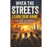 When The Streets Learn Your Name: Power, Loyalty, and Purpose Between Jackson & New Orleans | Street Parable of Power and Consequence | Lessons in ... Cities. One Lesson the Streets Never Forget