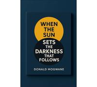 When The Sun Sets The Darkness That Follows