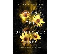 WHEN THE SUNFLOWER RISES (Deadly-Flowers-Reihe)