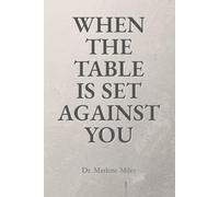 WHEN THE TABLE IS SET AGAINST YOU (discernment)
