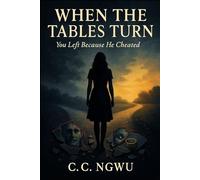 When the Tables Turn: You Left Because He Cheated