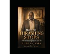 When The Thrashing Stops: Devine Intervention Begins Where Self-Rescue Ends (Dudu Ka Baba Book 1)