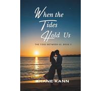 When the Tides Hold Us: 3 (The Tides Between Us)