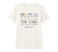 When The Time Right The Lord Will Make Happen Isaiah 60:22 Camiseta Premium