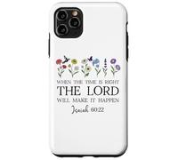 When The Time Right The Lord Will Make Happen Isaiah 60:22 Carcasa para iPhone 11 Pro MAX