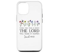 When The Time Right The Lord Will Make Happen Isaiah 60:22 Carcasa para iPhone 12/12 Pro