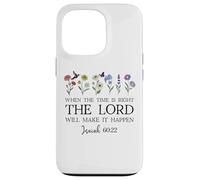 When The Time Right The Lord Will Make Happen Isaiah 60:22 Carcasa para iPhone 13 Pro