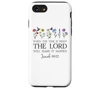 When The Time Right The Lord Will Make Happen Isaiah 60:22 Carcasa para iPhone SE (2020) / 7/8