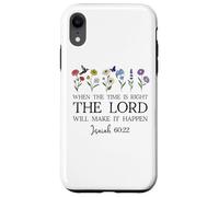 When The Time Right The Lord Will Make Happen Isaiah 60:22 Carcasa para iPhone XR