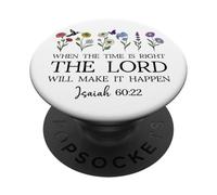 When The Time Right The Lord Will Make Happen Isaiah 60:22 PopSockets PopGrip Adhesivo