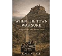When the Town Was Sure: Judgement Came Before Truth (The Golden Cycle)