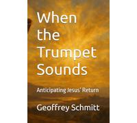 When the Trumpet Sounds: Anticipating Jesus’ Return