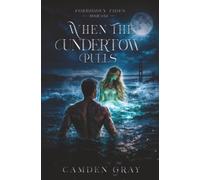 When the Undertow Pulls: A Coastal Paranormal Slow-Burn Romance with forbidden love, fish out of water, and rescue romance tropes (Forbidden Tides)
