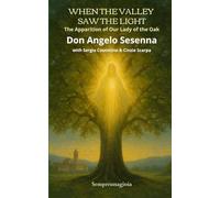 WHEN THE VALLEY SAW THE LIGHT: The Apparition of Our Lady of the Oak (Religione)