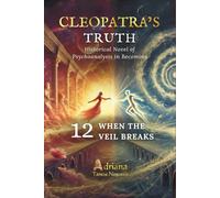 WHEN THE VEIL BREAKS: Historical Novel of Psychoanalysis in Becoming (CLEOPATRA'S TRUTH)