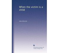 When the victim is a child