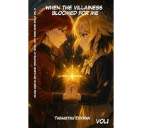 When the Villainess Bloomed for Me: A Yuri Otome Game Isekai Light Novel of Blooming Hearts and Altered Destiny: 1 (Serelune Rewritten Fates)