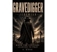 When the Vultures Learned to Pray: A Hellish Western