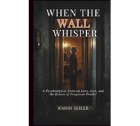 WHEN THE WALL WHISPER: A Psychological Twist on Love, Lies, and the Echoes of Forgotten Truths!