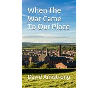 When The War Came To Our Place (Gateshead Sagas)