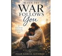 When The War Follows You: Hope For The Hurting & Hypervigilant Heart