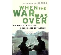 When The War Was Over: Cambodia And The Khmer Rouge Revolution, Revised Edition