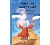 When the Waters Part: Experiencing God’s Power in the Middle of Impossible Situations (THE FAITH SWITCH SERIES : Turning Impossible Moments Into Pathways of Power)