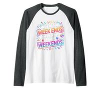 When The W nds There Will Be No Weekends - Camiseta Manga Raglan