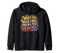 When The W nds There Will Be No Weekends - Sudadera con Capucha