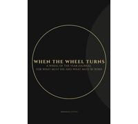 When the Wheel Turns: A Wheel of the Year Journal for What Must Die and What Must Be Born